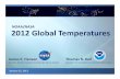 NOAA/NASA 2012 Global Temperatures NASA Climate Briefing… · January 15, 2013 NOAA/NASA 2012 Global Temperatures NOAA/NASA January 15, 2013 2012 Global Temperatures Thomas R. Karl