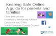 Keeping Safe Online · 2020-01-27 · Keeping Safe Online A guide for parents and families Clare Barrowman Health and Wellbeing Adviser Education and Skills North Yorkshire County
