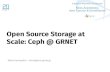 Open Source Storage at Scale: Ceph @ GRNET · What is Ceph? ceph.com states: Ceph is a unified, distributed storage system designed for excellent performance, reliability and scalability.