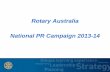 Rotary Australia National PR Campaign 2013-14clubrunner.blob.core.windows.net/.../01_NationalPRCampaign.pdfGame changing PR campaign developed in line with the Zone Membership Development