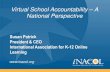 Virtual School Accountability A National Perspective€¦ · Virtual School Accountability ... • Provides leadership, advocacy, research, training, and networking with experts in
