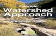 Colorado Watershed Approach - G3, Green Gardens Group – Sustainable Landscape … · 2019-03-06 · Landscape Design Watershed Approach Colorado. 2 oach These. ... Efficient irrigation