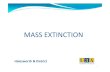 2016-06 Mass extinction SS - u3asites.org.uk€¦ · MASS EXTINCTION LATE DEVONIAN EVENT 375-360 MA Killed off 19% of all families 50% of all genera 70% of all species 6. MASS EXTINCTION