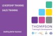 LEADERSHIP TRAINING SALES TRAINING · 2018-10-16 · • CIPD Certificate in Learning & Professional Development • ILM Level 3 Coaching • NVQ Assessor • Associate CIPD Membership