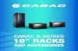 CABAC S-SERIES 19” RACKS · with all Floor Mount S-series racks and are an optional extra for the Wall Mount and Swing Frame racks. 600mm deep Floor mount racks feature a 2-fan