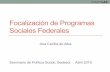 Focalización de Programas Sociales Federales · Estructura de la presentación Teoría: • Supuestos básicos • Definición de conceptos: universalidad y focalización Modelo: