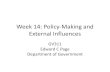 Week 14: Policy -Making and External Influences · Week 14: Policy -Making and External Influences GV311 Edward C Page Department of Government. A heroic view of policy making •Policy