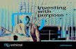 Investing with purpose - U Ethical · Ethical investing Ethical investing refers to the practice of using ... to create a better world by investing with purpose. We are focused on