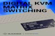 DIGITAL KVM MATRIX SWITCHING• Enables mixing of media on inputs and outputs — CATx in and fibre out, or vice versa • Included control card supports management via KVM, network,