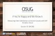 If You're Happy and We Know It - ASUG AC Slide Decks... · If You’re Happy and We Know It • We’re obtaining timely and statistically valid data samples to demonstrate "If You’re