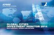GLOBAL CITIES INVESTMENT MONITOR 2014 · GLOBAL CITIES . INVESTMENT MONITOR 2014 . NEW RANKINGS, TRENDS AND CRITERIA. Greater Paris Investment Agency