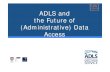 ADLS d ADLS and the Future of (Administrative) Data Access · Example: the National Evaluation of New Deal for Communities Area Based Initiative – a consortium led byyy , the University