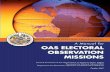A Manual for OAS ELECTORAL OBSERVATION MISSIONS manual.pdf · MethodsforElectionObservation:AManualforOASElectoralObservationMissions This is a publication of the General Secretariat
