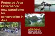 Protected Area Governance: new paradigms for conservation in · all types are legitimate and important for conservation! Governance types of protected areas 4 main “governance types”