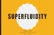 SUPERFLUIDITY - fuw.edu.plrosiek/proseminarium/kulka_superfluidity.pdf · [4] James F. Annett, ”Superconductivity, Superfluids, and Condensates”, Oxford University Press, 2004