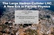 The Large Hadron Collider LHC A New Era in Particle Physicsmnich/Talks/JM-KCETA-LHC.pdf · The Large Hadron Collider LHC A New Era in Particle Physics Joachim Mnich DESY. 50. th.