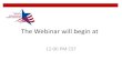 The Webinar will begin at - Home | AIHC · The Webinar will begin at 12:00 PM CST . Social Determinants and the Context of Care: ... potentially bias her presentation. Disclosures