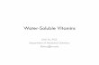 Water soluble vitamins Xu 2017 - University of Washingtoncourses.washington.edu/medch562/NEW2015/pdf/562_lecture1lx_2017.pdf• The water soluble vitamins are coenzymes for various