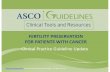 FERTILITY PRESERVATION FOR PATIENTS WITH CANCERold.iss.it/binary/rpma/cont/Asco_giuidelines... · 1.3: Fertility preservation is often possible, but to preserve the full range of