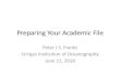 Preparing Your Academic File - Scripps Institution of ... › sites › scripps.ucsd.edu... · Preparing Your Academic File Peter J.S. Franks Scripps Institution of Oceanography June