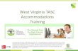 West Virginia TASC Accommodations Training › abe › TASC Documents › TASC...or she has submitted a TASC Special Testing Accommodations Request Form to be formally approved by