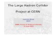 The Large Hadron Collider Project at CERN - DESYmnich/Talks/JM-EMBL-June09.pdf · Joachim Mnich | The Large Hadron Collider project at CERN | EMBL Forum on Science & Society June