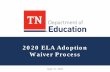 Department of ®Education - TN.gov€¦ · Education . ELA Textbook Waiver Application . This application serves as the 2020 ELA textbook adoption waiver request to the TOOE Commissioner