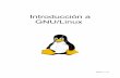 Introducción a GNU/Linux › 2007 › 04 › ... · GNU conforma todo el sistema. Tanto estas aplicaciones como el núcleo son software libre. GNU/Linux es Multiusuario, Mutitarea,
