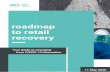 roadmap to retail recovery - National Retail Association · roadmap to retail recovery Your guide to emerging from COVID-19 hibernation 11 May 2020. 2 ... Digital marketing Tenancy