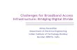 Challenges for Broadband Access Infrastructure: Bridging ...karandi/tech_dev/broadbandaccess.pdf · Challenges for Broadband Access Infrastructure: Bridging Digital Divide Abhay Karandikar