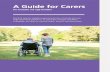 A Guide for Carers - MSD · and education. The 2016 edition of A Guide for Carers – He Aratohu mä ngä Kaitiaki provides information on the range of support to give you those choices