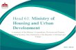 Head 61: Ministry of Housing and Urban Development · Head 61: Ministry of Housing and Urban Development Ministry Overview The Ministry of Housing and Urban Development (MHUD) is