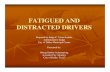 FATIGUED AND DISTRACTED DRIVERS - TMCEC :: Home Materials/FY09/Prosecutors… · FATIGUED AND DISTRACTED DRIVERS Prepared by Judge C. Victor Lander Administrative Judge City of Dallas