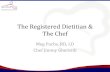 The Registered Dietitian & The Chef - School Nutrition · The Registered Dietitian & The Chef Meg Fuchs, RD, LD Chef Jimmy Gherardi . 2 Learning Objectives • After this presentation,