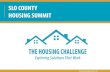 SLO COUNTY HOUSING SUMMIT...SLO County Housing Summit 2017 Entitled Land Supply Building Regulations Material & Labor Markets Capital Housing Supply • Land • Labor • Materials