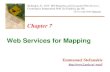 Stefanakis, E., 2015. Web Mapping and Geospatial Web ...estef/UNB_Home_files/WebMappingBookSlides/Chap… · Web Mapping and Geospatial Web Services. CreateSpace Independent Publ.