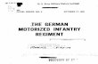 The German Motorized Infantry Regiment2 THE GERMAN MOTORIZED INFANTRY REGIMENT 6. The chief task of motorized infantry is close cooperation with tanks. By following up closely they
