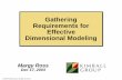 Gathering Requirements for Effective Dimensional ModelingGathering Requirements for Effective Dimensional Modeling Gathering Requirements for Effective Dimensional Modeling Margy Ross