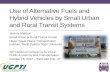 Use of Alternative Fuels and Hybrid Vehicles by Small Urban and … · Use of Alternative Fuels and Hybrid Vehicles by Small Urban and Rural Transit Systems Jeremy Mattson Small Urban