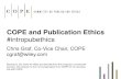 COPE and Publication Ethicspublicationethics.org/files/Overview_publication_ethics.pdfCOPE and Publication Ethics #intropubethics Chris Graf, Co-Vice Chair, COPE cgraf@wiley.com Disclosure: