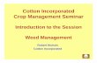 Crop Management Seminar Introduction Weed …...2017/03/17  · Crop Management Seminar Introduction Weed Management Author Dr. Robert L. Nichols Keywords Crop Management Seminar Introduction