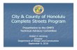 City & County of Honolulu Complete Streets Program · complete streets …” HRS 264-20.5 Requires that “… county transportation departments shall adopt a complete streets policy