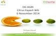 DG!AGRI! CitrusExpertWG 6November2014 agrumi - Freshfel.pdf · Country 2011 (Jan-Aug) 2012 (Jan-Aug) 2013 (Jan-Aug) 2014 (Jan-Aug) 2014/2013 2014/A3Y South Africa 316.229 332.878