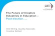 The Future of Creative Industries in Education Post ... · backgrounds to work in creative, technical and entrepreneurial roles. With the Creative Skillset Tick young people have
