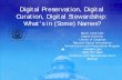 Digital Preservation, Digital Curation, Digital ... · \爀屮\爀屮Digital curation concepts largely arose from the scientific data and \-science communities, who have traditionally