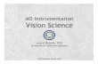 AO Instrumentation Vision Science - Lick Observatory...AO Instrumentation Vision Science Austin Roorda, PhD University of California, Berkeley ... range of basic and clinical science