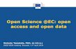 Open Science @EC: open access and open data · Horizon Europe action in line with the FAIR principles and in accordance with the terms and conditions laid down in the grant agreement
