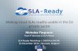 Making cloud SLAs readily usable in the EU private …...Making SLAs readily usable in the EU private sector Contribute to creating greater transparency & trust in cloud SLAs Provide