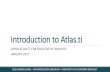 USING ATLAS.TI FOR QUALITATIVE ANALYSIS JANUARY 2017...Introduction to Atlas.ti USING ATLAS.TI FOR QUALITATIVE ANALYSIS JANUARY 2017 CELIA EMMELHAINZ – ANTHROPOLOGY LIBRARIAN –
