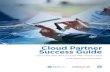 Cloud Partner Success Guide - ICSFS Cloud...Cloud Partner Success Guide An IDC eBook, Sponsored by Oracle | Page 7»“Big data Platform as a service.Platform as a service, or PaaS,